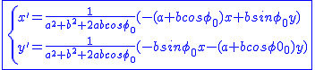 2$\blue\fbox{\{{x'=\frac{1}{a^2+b^2+2abcos\phi_0}(-(a+bcos\phi_0)x+bsin\phi_{0}y)\\y'=\frac{1}{a^2+b^2+2abcos\phi_0}(-bsin\phi_{0}x-(a+bcos\phi_0)y)}